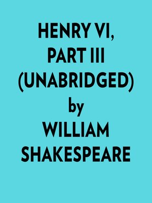 cover image of Henry Vi, Part Iii (Unabridged)
